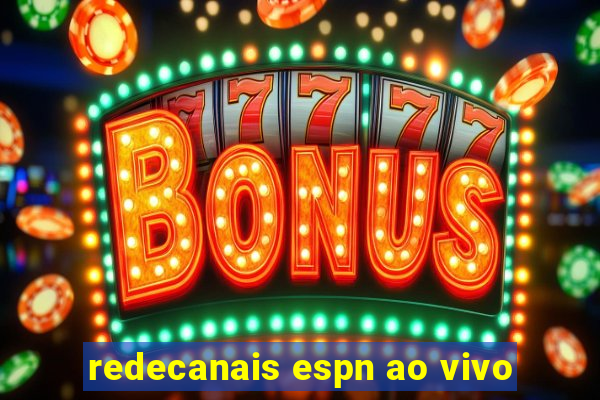 redecanais espn ao vivo